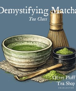 Tea Class - Demystifying Matcha
